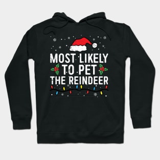 Most Likely To Pet The Reindeer Funny Christmas pajamas Hoodie